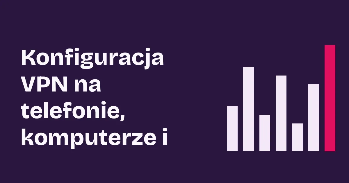 Konfiguracja VPN: telefon i laptop z włączonym połączeniem VPN obok domowego routera